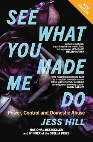 See What You Made Me Do: Power, Control and Domestic Abuse: Updated Edition