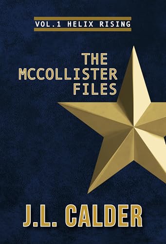 The McCollister Files Vol. 1: Helix Rising: (a military thriller origin story)