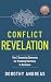 Conflict Revelation: The 3 Essential Elements for Creating Harmony in Business