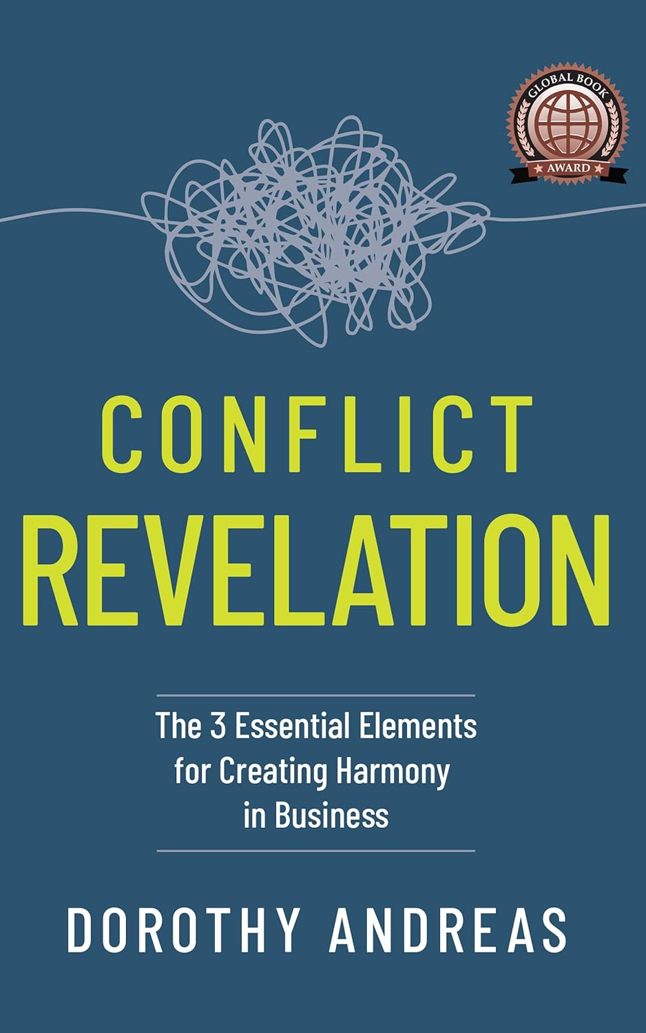 Conflict Revelation: The 3 Essential Elements for Creating Harmony in Business