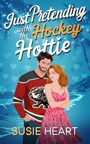 Just Pretending With The Hockey Hottie: A Sweet Off Limits Brothers Best Friend Romance (Falling For The Dragons of Firth City Book 6)