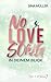NO LOVE SONG – In deinem Bl...
