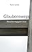 Glaubenswege: Menschen begegnen Jesus (German Edition)