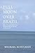 Full Moon Over Brazil: Who ...
