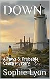 DOWN: A Paws & Probable Cause Mystery