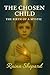 The Chosen Child: The Birth...
