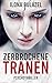 Zerbrochene Tränen: Psychothriller (German Edition)