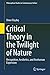 Critical Theory in the Twilight of Nature: Recognition, Aesthetics, and Nonhuman Expression (Philosophical Studies in Contemporary Culture, 22)