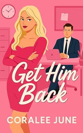 Get Him Back (Her Office #1)