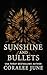 Sunshine and Bullets by Coralee June