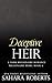 Deceptive Heir: An Enemies to Lovers Dark Billionaire Romance (Billionaire Heirs Book 6)