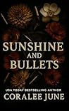 Sunshine and Bullets by Coralee June