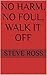 No Harm, No Foul, Walk It Off by Steve Ross