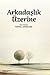 Arkadaşlık Üzerine by Feryal Saygılıgil