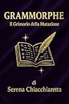 GRAMMORPHE: Il Grimorio della Mutazione (Oracolo di Gogo)