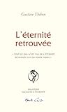 L'éternité retrouvée: « Tout ce qui n'est pas de l'éternité retrouvée est du temps perdu »