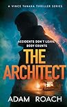 The Architect: Accidents don't leave body counts (Vince Tanaka Thrillers)