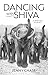 Dancing with Shiva: A Spiri...
