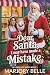 Dear Santa, I May Have Made a Mistake: A Magical Feel-Good Christmas Romantic Comedy (Holiday Hot Mess Book 1)