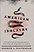 American Idolatry by Andrew L. Whitehead