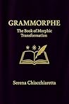 GRAMMORPHE: The Book of Morphic Transformation (Oracolo di Gogo)