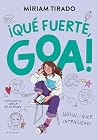 ¡Qué fuerte, Goa! / How Strong, Goa! (Me Llamo Goa) (Spanish Edition) ¡Qué fuerte, Goa! / How Strong, Goa! (Me Llamo Goa) (Spanish Edition)
