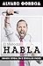 El Método H.A.B.L.A / The H.A.B.L.A Method (Spanish Edition)