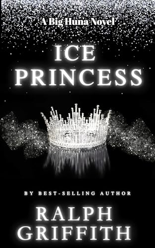 Ice Princess: A Big Huna Novel (Kindle Edition)