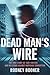 Dead Man's Wire by Rodney Booher