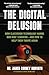 The Digital Delusion: How Classroom Technology Harms Our Kids’ Learning -- And How To Help Them Thrive Again