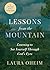 Lessons from the Mountain by Laura Oheim