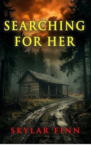 Searching for Her: A Small Town Riveting Kidnapping Mystery Thriller (Kindle Edition)