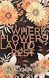 Where Flowers Lay...