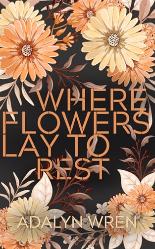 Where Flowers Lay to Rest (Kindle Edition)