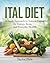 Ital Diet: A Fresh Approach...