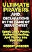 Ultimate Prayers And Declarations In The Name Of Jesus Christ: Speak God’s Power, Authority, Healing, And Victory Into Your Life (Ultimate Prayers Christian Prayer Books Book 3)