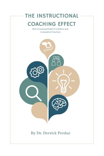 The Instructional Coaching Effect: How Coaching Builds Confident and Committed Teachers (Paperback)