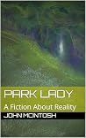 PARK LADY: A Fiction About Reality (SELF DISCOVERY)