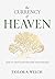 The Currency of Heaven: How...