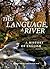 This Language, A River: A H...