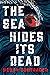 The Sea Hides Its Dead by Megan Bontrager