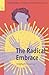 The Radical Embrace: A meditator’s guide to embodying love