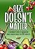 Size Doesn't Matter: A Begi...