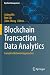 Blockchain Transaction Data Analytics: Complex Network Approaches (Big Data Management)