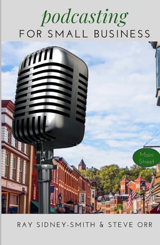 Podcasting for Small Business: The Essential Blueprint to Launch Your Podcast (Hardcover)