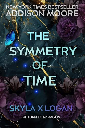 The Symmetry of Time: Skyla X Logan (Celestra Forever After Book 8)
