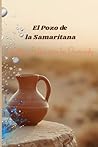 El Pozo de la Samaritana: Sabiduría Bíblica para los Divorciados (Spanish Edition)