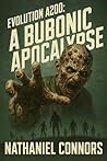 Evolution A200: A Bubonic Apocalypse (E-A200 Book 1)