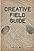 Creative Field Guide Vol. 2...