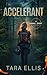 Accelerant by Tara Ellis Accelerant by Tara Ellis